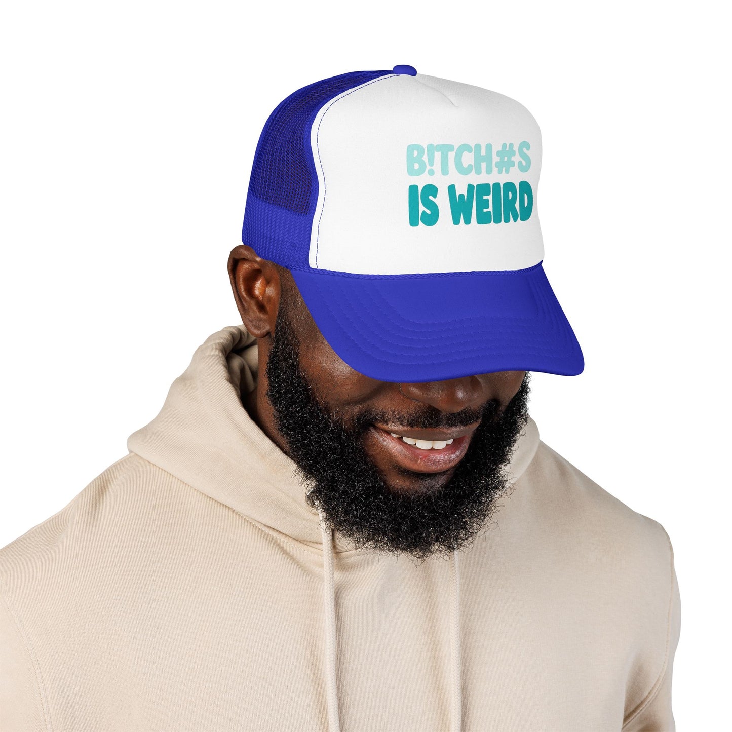 Trucker Hat — "B*tch#s Is Weird" Foam Mesh Cap