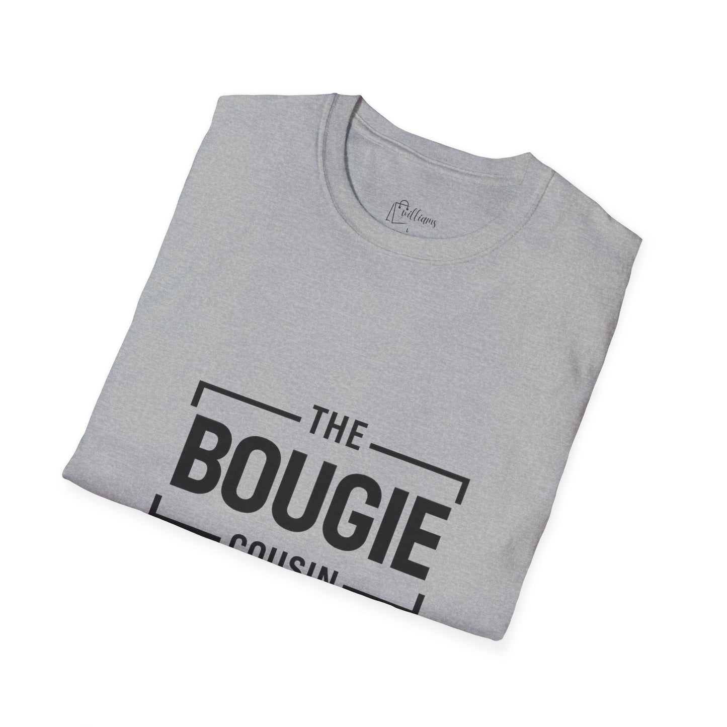 The Bougie Cousin T-Shirt — Funny Family Reunion Tee