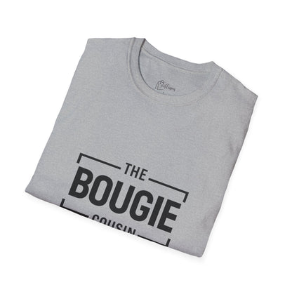 The Bougie Cousin T-Shirt — Funny Family Reunion Tee
