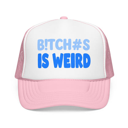 Trucker Hat — “B!TCH#S IS WEIRD” Bold Blue Foam Trucker Hat
