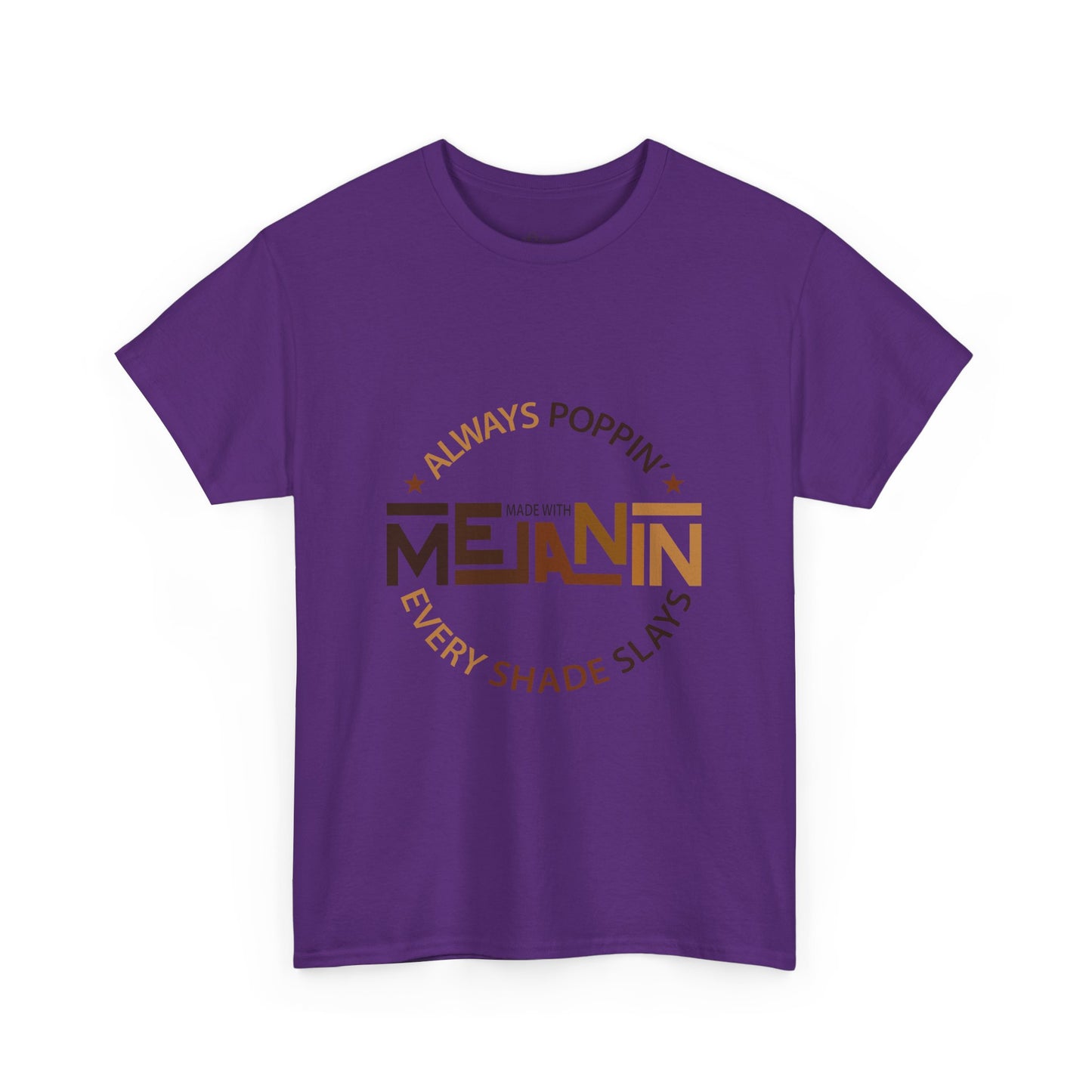 Melanin Tee — "Melanin: Always Poppin', Every Shade Slays" Graphic T-Shirt