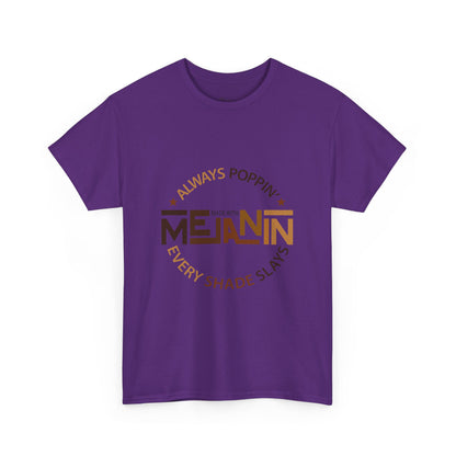 Melanin Tee — "Melanin: Always Poppin', Every Shade Slays" Graphic T-Shirt
