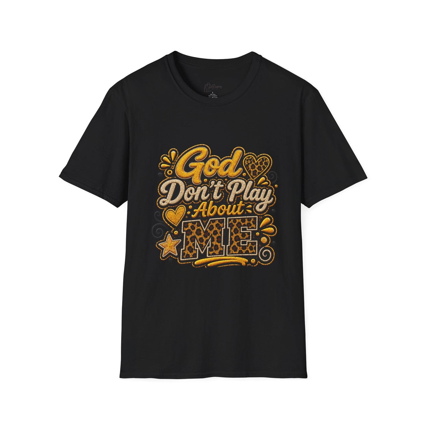 God Don’t Play About Me T-Shirt — Faith-Based Christian Graphic Tee