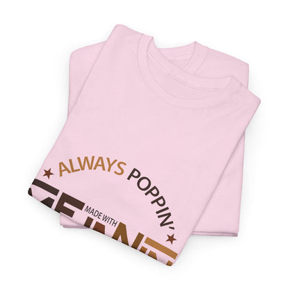 Melanin Tee — "Melanin: Always Poppin', Every Shade Slays" Graphic T-Shirt