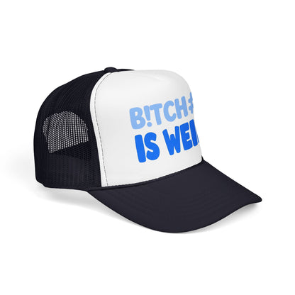 Trucker Hat — “B!TCH#S IS WEIRD” Bold Blue Foam Trucker Hat
