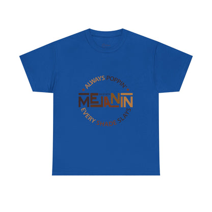 Melanin Tee — "Melanin: Always Poppin', Every Shade Slays" Graphic T-Shirt