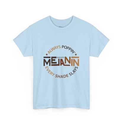 Melanin Tee — "Melanin: Always Poppin', Every Shade Slays" Graphic T-Shirt