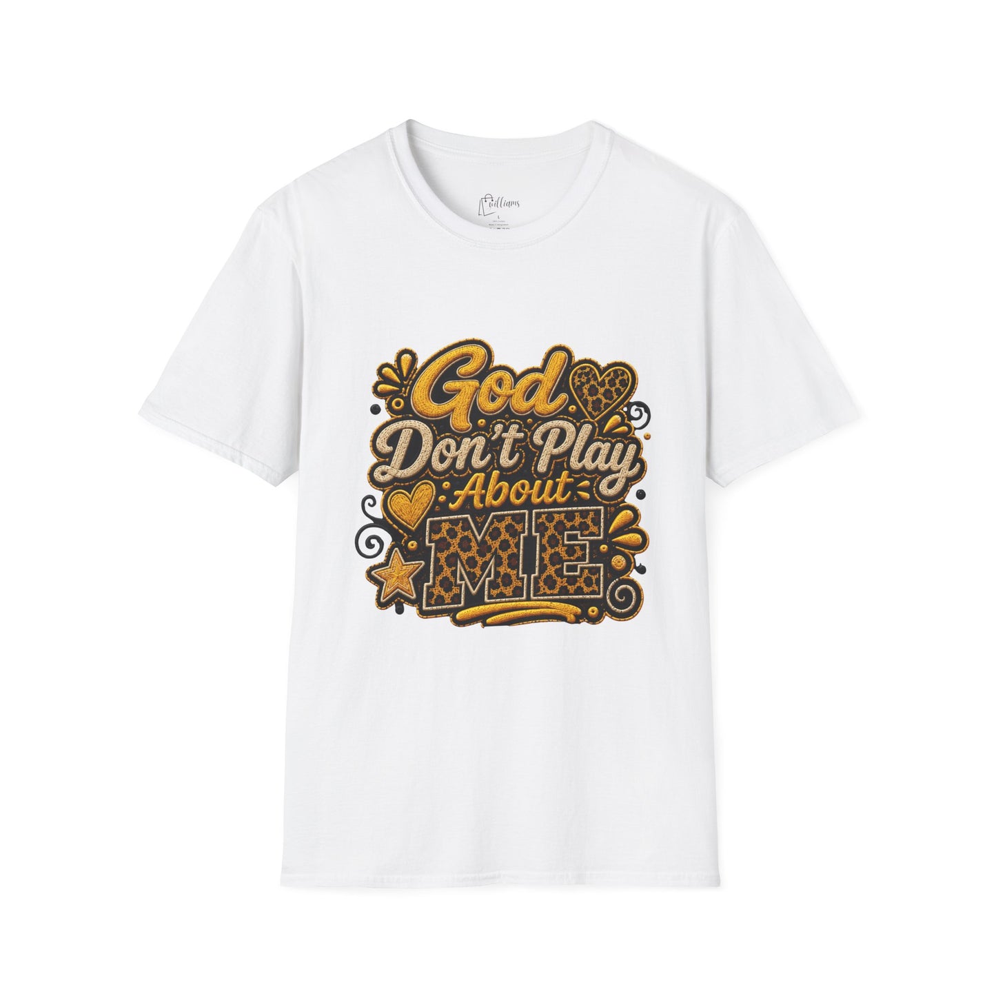 God Don’t Play About Me T-Shirt — Faith-Based Christian Graphic Tee
