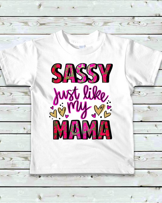 ”Sassy just like my MAMA” Custom Tee