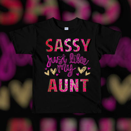 ”Sassy just like my Aunt” Custom Tee