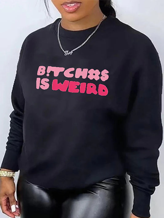 “B!tches is Weird” Crew Neck